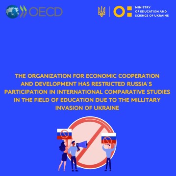 The Organization for Economic Cooperation and Development has restricted Russia's participation in international comparative studies in the field of education due to the military invasion of Ukraine