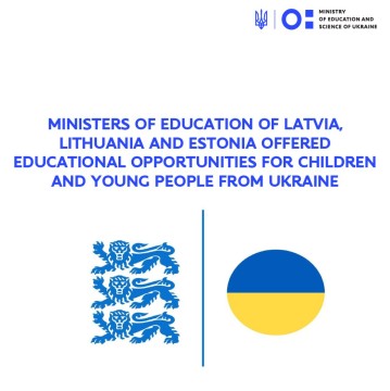 Ministers of Education of Latvia, Lithuania and Estonia offered educational opportunities for children and young people from Ukraine