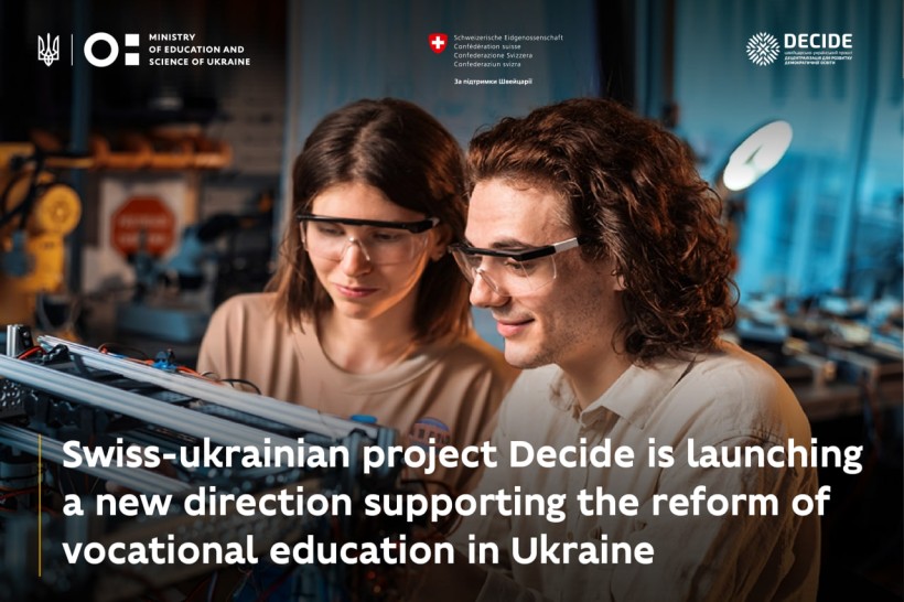 Swiss-Ukrainian project DECIDE is launching a new direction supporting the reform of vocational education in Ukraine